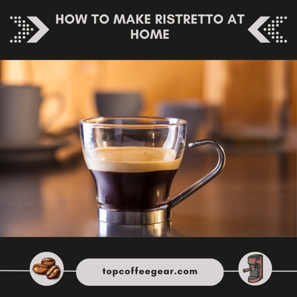 How to Make Ristretto at Home
